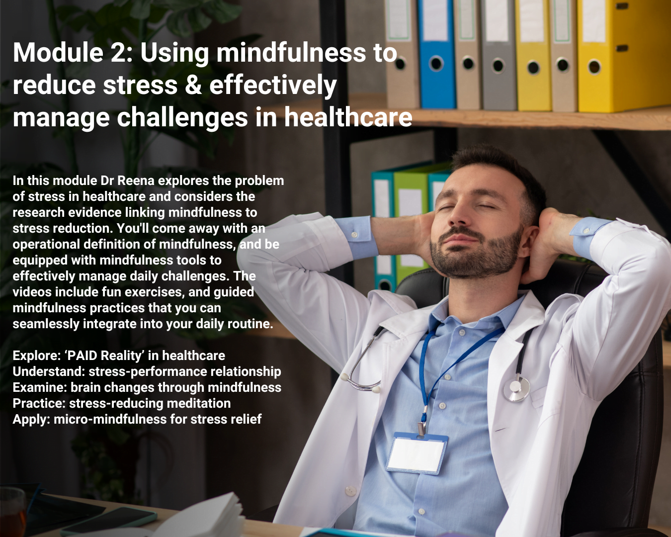 Module 2: Using mindfulness to reduce stress & effectively manage challenges in healthcare.
